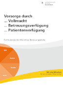 Titelbild der Broschüre: Vorsorge durch Vollmacht, Betreuungsverfügung, Patientenverfügung (Formularsatz der Münchner Betreuungsstelle)