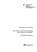 Titelbild der Broschüre: Dokumentation zum Fachtag
„Neue Wege in der Wohnraumversorgung älterer Bürgerinnen und Bürger“ 
am 03.05.2006 in München