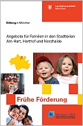 Titelbild der Broschüre: Frühe Förderung
Angebote für Familien in den Stadtteilen
Am Hart, Harthof und Nordhaide