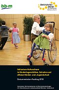 Titelbild der Broschüre: Inklusives Aufwachsen in Kindertagesstätten, Schulen und offener Kinder  und Jugendarbeit<br>
Dokumentation Fachtag 2010