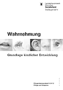 Titelbild der Broschüre: Pflegeelternrundbrief I/2012<br>
Wahrnehmung – Grundlage kindlicher Entwicklung