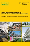 Titelbild der Broschüre: Soziales Zusammenleben, Integration und
Wohnzufriedenheit in dicht besiedelten Neubaugebieten   Erkenntnisse einer Studie am Beispiel der Messestadt Riem, München