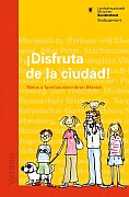 Titelbild der Broschüre: Komm mit! Kinder und Familien entdecken München / ¡Disfruta de la ciudad! (spanisch)