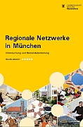 Titelbild der Broschüre: Regionale Netzwerke in München<br>Untersuchung und Bestandsdarstellung<br>Abschlussbericht