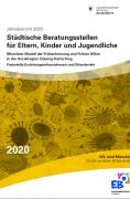 Titelbild der Broschüre: Beratungsstellen für Eltern, Kinder und Jugendliche<br>Münchner Modell der Früherkennung und Frühen Hilfen
in der Sozialregion Giesing Harlaching
<br>Fachstelle für Erziehungsinformation und Elternbriefe<br>
Jahresbericht 2020