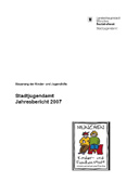 Titelbild der Broschüre: Stadtjugendamt Jahresbericht 2007. Steuerung der Kinder  und Jugendhilfe