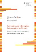 Titelbild der Broschüre: Prävention und Intervention bei sexualisierter Gewalt. Ein Wegweiser für adäquate Unterstützung von Mädchen und jungen Frauen.