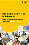 Titelbild der Broschüre: Regionale Netzwerke in München<br>Potentiale ausschöpfen und Perspektiven entwickeln<br>Tagungsdokumentation