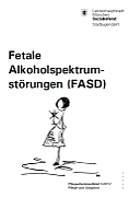 Titelbild der Broschüre: Pflegeelternrundbrief I/2017 <br>Fetale
Alkoholspektrumstörungen (FASD)
