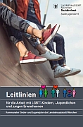 Titelbild der Broschüre: Leitlinien für die Arbeit mit LGBT* Kindern,  Jugendlichen und jungen Erwachsenen